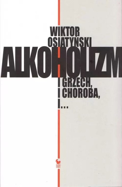 Alkoholizm. I grzech, i choroba, i...