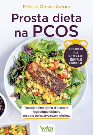 Prosta dieta na PCOS. Funkcjonalne dania dla kobiet łagodzące objawy zespołu policystycznych jajników