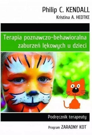 Terapia poznawczo-behawioralna zaburzeń lękowych u dzieci. Podręcznik Terapeuty. Program "Zaradny Kot" (wyd. 2022)