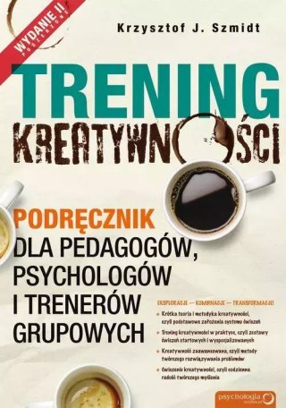 Trening kreatywności. Podręcznik dla pedagogów, psychologów i trenerów grupowych