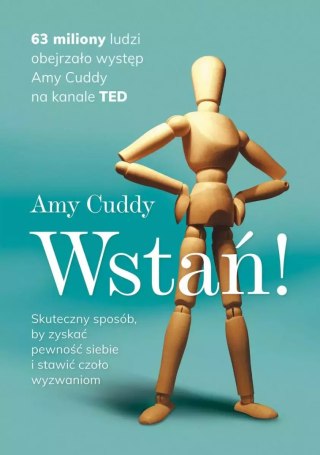 Wstań! Skuteczny sposób, by zyskać pewność siebie i stawić czoło wyzwaniom