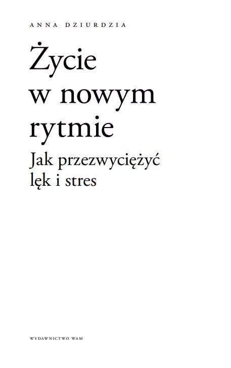 Życie w nowym rytmie. Jak przezwyciężyć lęk i stres