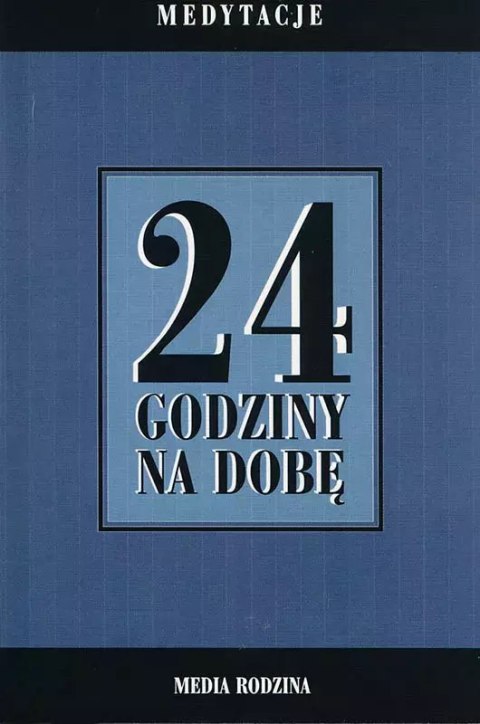 24 godziny na dobę. Zbiór 366 medytacji dla osób uzależnionych od alkoholu wyd. 3