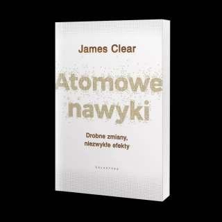Atomowe nawyki. Drobne zmiany, niezwykłe efekty