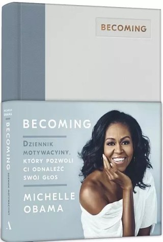 Becoming. Dziennik motywacyjny, który pozwoli ci odnaleźć swój głos
