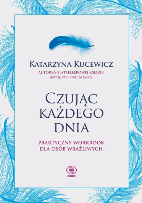 Czując każdego dnia. Praktyczny workbook dla osób wrażliwych