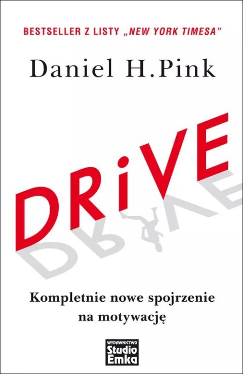 Drive. Kompletnie nowe spojrzenie na motywację