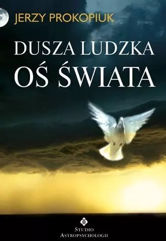 Dusza ludzka oś świata