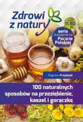 100 naturalnych sposobów na przeziębienie, kaszel i gorączkę