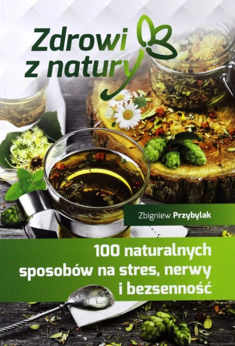100 naturalnych sposobów na stres, nerwy i bezsenność