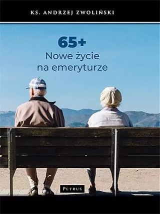 65+. Nowe życie na emeryturze