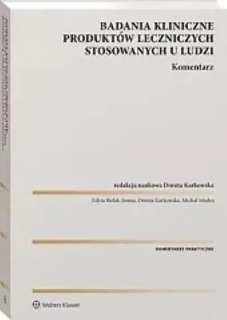 Badania kliniczne produktów leczniczych stosowanych u ludzi Komentarz