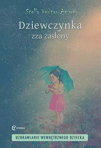 Dziewczynka zza zasłony. Uzdrawianie wewnętrznego dziecka