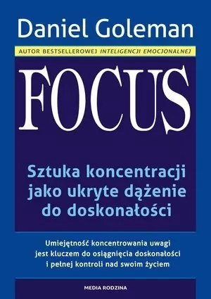 FOCUS. Sztuka koncentracji jako ukryte dążenie do doskonałości