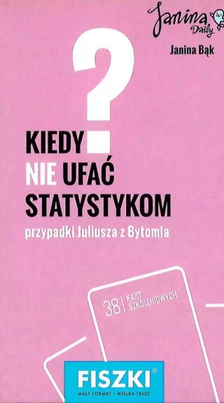 Fiszki. Kiedy nie ufać statystykom? Przypadki Juliusza z Bytomia