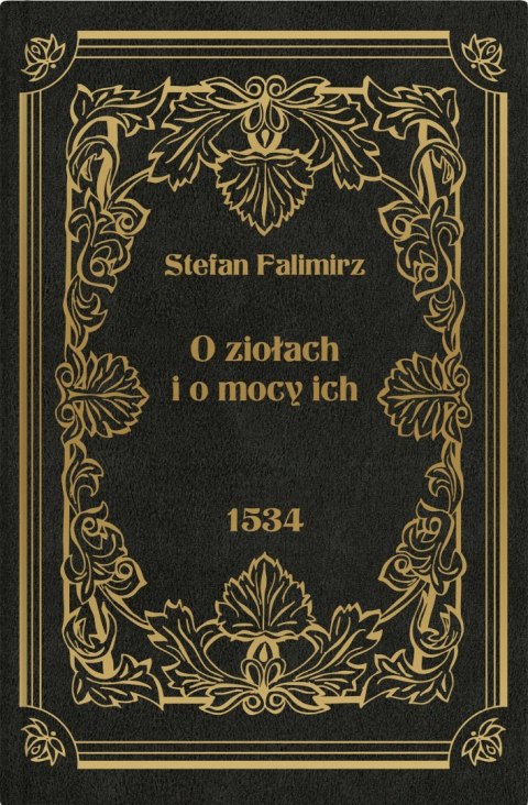 O ziołach i o mocy ich