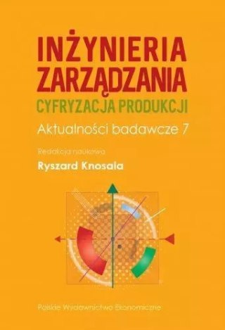 Inżynieria zarządzania. Cyfryzacja produkcji. Aktualności badawcze 7