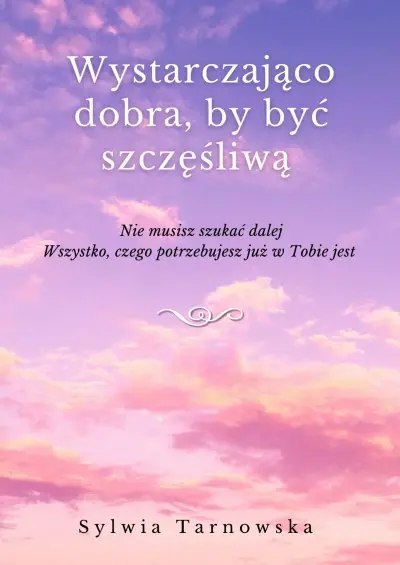 Wystarczająco dobra, by być szczęśliwą